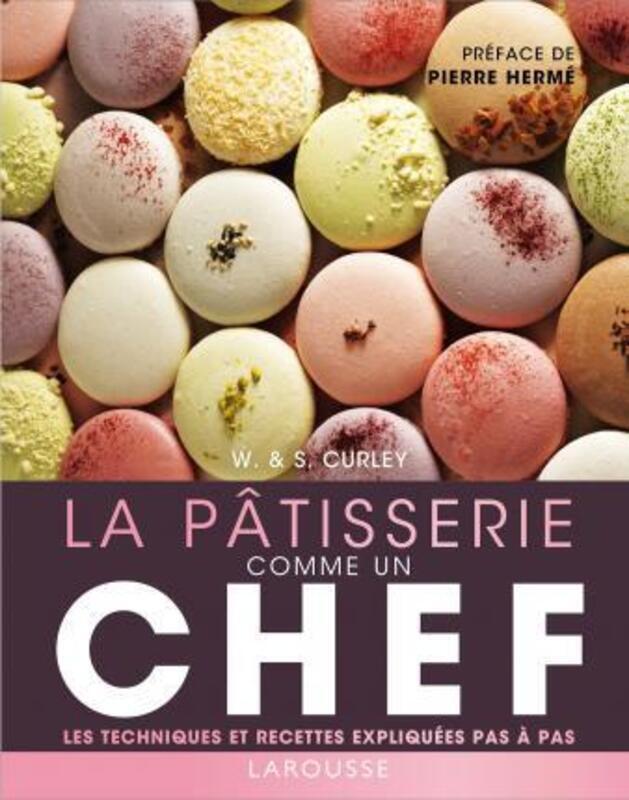 La Patisserie Comme un Chef.paperback,By :Curley-W.+Curley-S.
