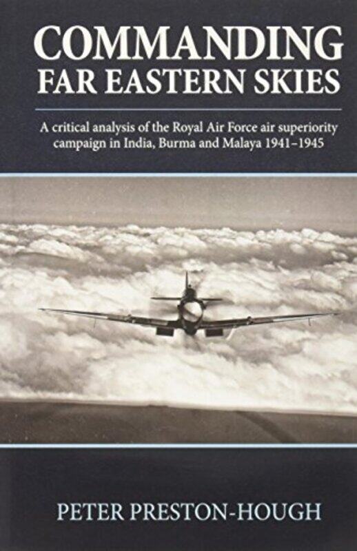 

Commanding Far Eastern Skies by Peter Preston-Hough-Hardcover