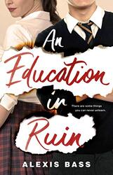 An Education in Ruin by Alexis Bass-Hardcover