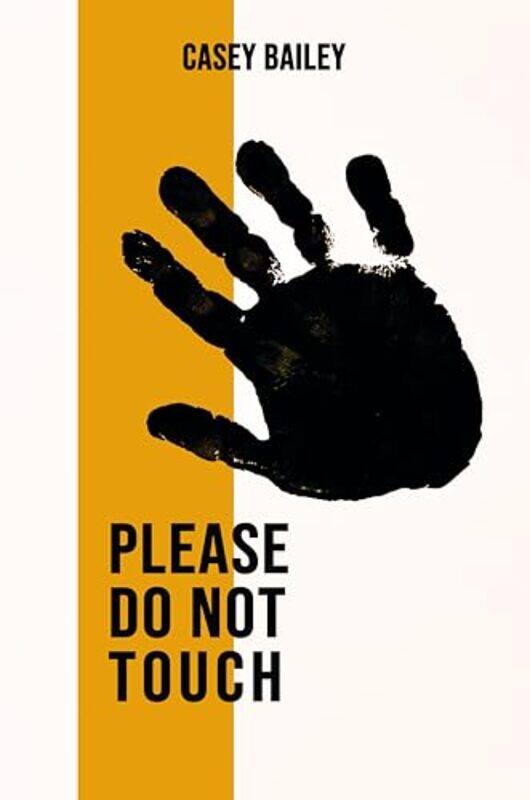 

Please Do Not Touch by Casey Bailey-Paperback