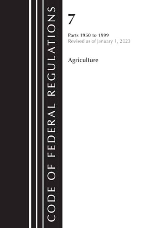 

Code Of Federal Regulations Title 07 Agriculture 19501999 Revised As Of January 1 2023 by Office Of The Federal Register (US)-Paperback