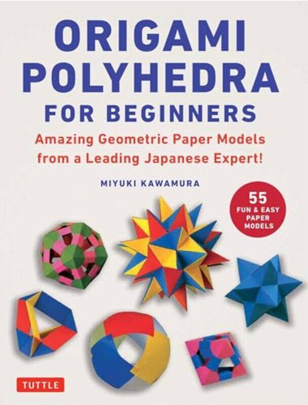 

Origami Polyhedra For Beginners By Kawamura Miyuki - Paperback