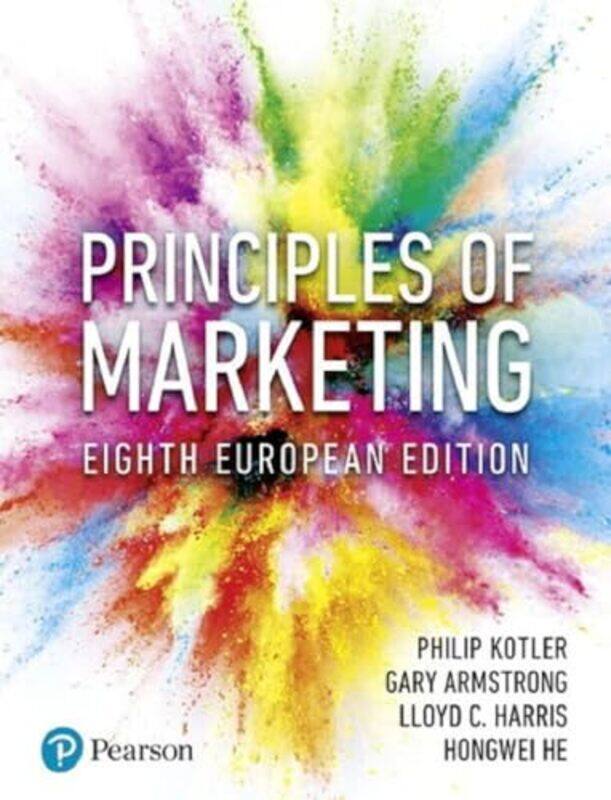 

Principles of Marketing by Philip KotlerGary ArmstrongLloyd HarrisHongwei He-Paperback