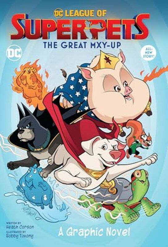 

DC League of SuperPets The Great MxyUp by Heath CorsonBobby Timony-Paperback