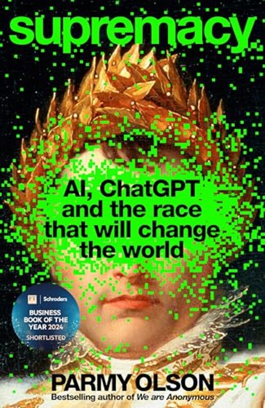 

Supremacy Ai Chatgpt And The Race That Will Change The World By Olson, Parmy Hardcover