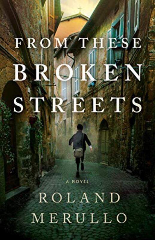 

From These Broken Streets by Roland Merullo-Paperback