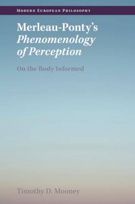 

MerleauPontys Phenomenology of Perception by Timothy D University College Dublin Mooney-Paperback