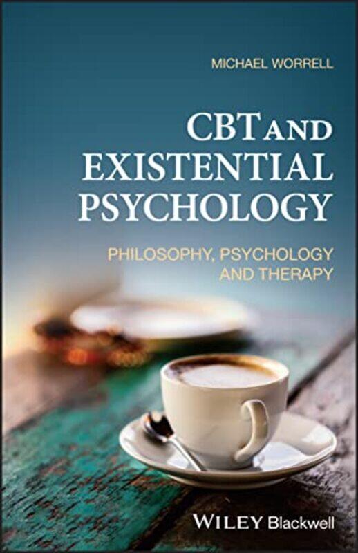 

CBT and Existential Psychology by Michael Royal Holloway University of London Worrell-Paperback