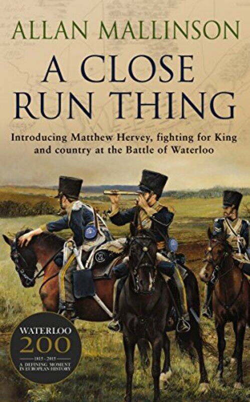 

A Close Run Thing The Matthew Hervey Adventures 1 by Allan Mallinson-Paperback