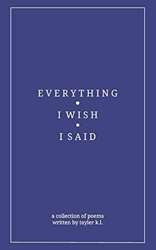 

everything i wish i said , Paperback by L, Tayler K