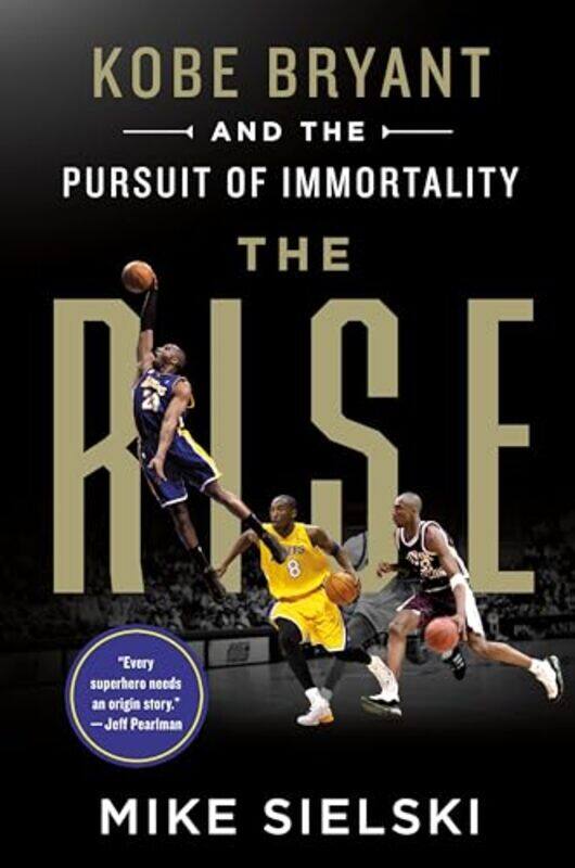 

Rise Kobe Bryant And The Pursuit Of Immortality by Mike - Paperback