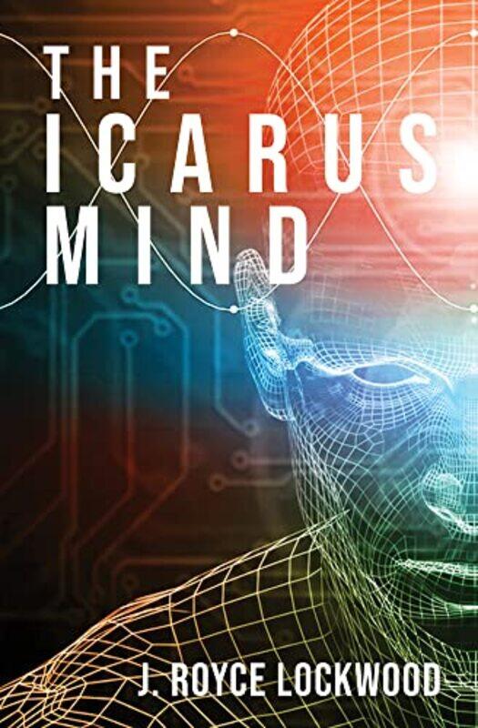 

The Icarus Mind by J Royce Lockwood-Paperback