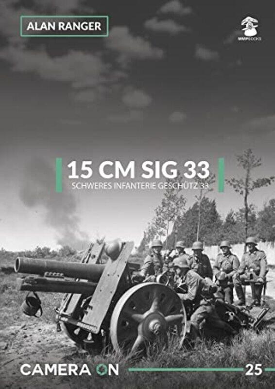 

15 CM Sig 33 by Alan Ranger-Paperback