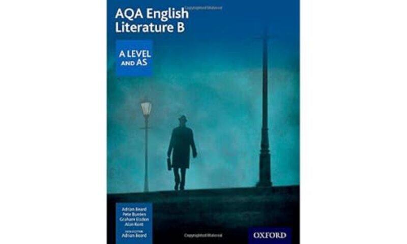 

AQA English Literature B A Level and AS by Adrian BeardPete BuntenGraham ElsdonAlan KentAdrian Beard-Paperback