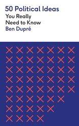 50 Political Ideas You Really Need to Know by Ben Dupre-Paperback