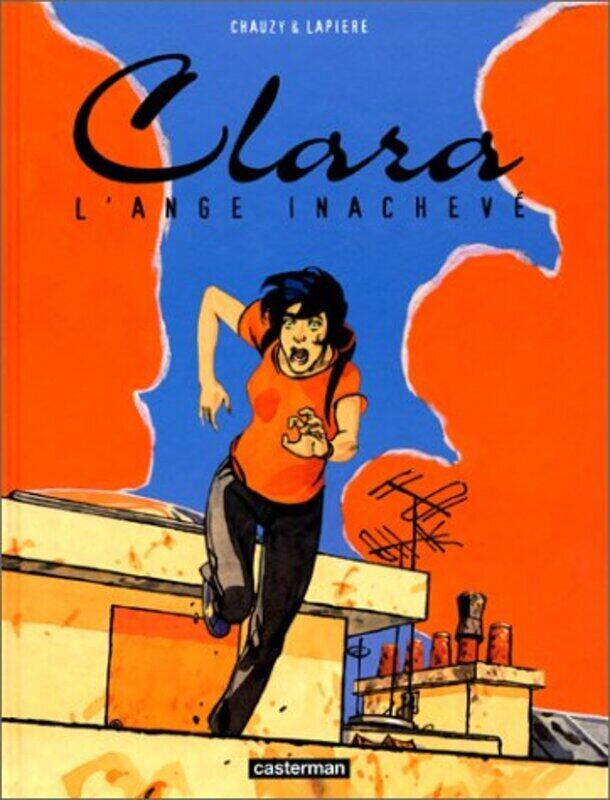 

CLARA - L'ANGE INACHEVE T2,Paperback,By:LAPIERE/CHAUZY