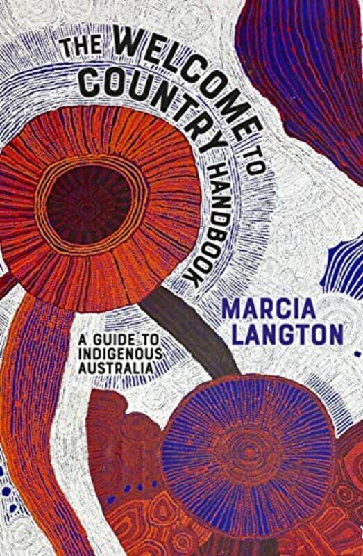 

The Welcome To Country Handbook by Marcia Langton-Paperback