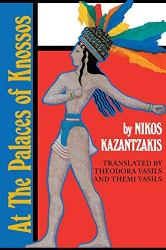 

At the Palaces of Knossos by Nikos KazantzakisTheodora VasilsThemi Vasils-Paperback