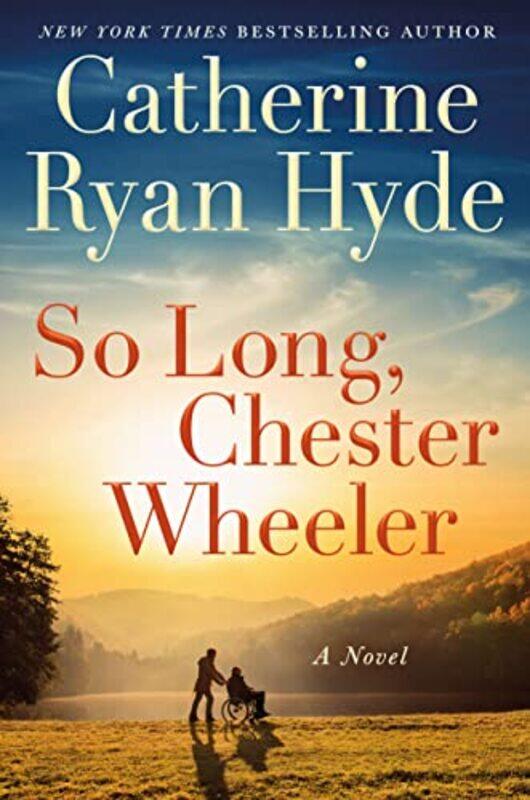 

So Long Chester Wheeler by Catherine Ryan Hyde-Hardcover