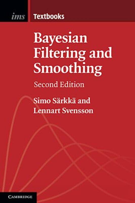 

Bayesian Filtering and Smoothing by Neharika MalhotraJaideep MalhotraNarendra MalhotraShikha SethParul Sinha-Paperback