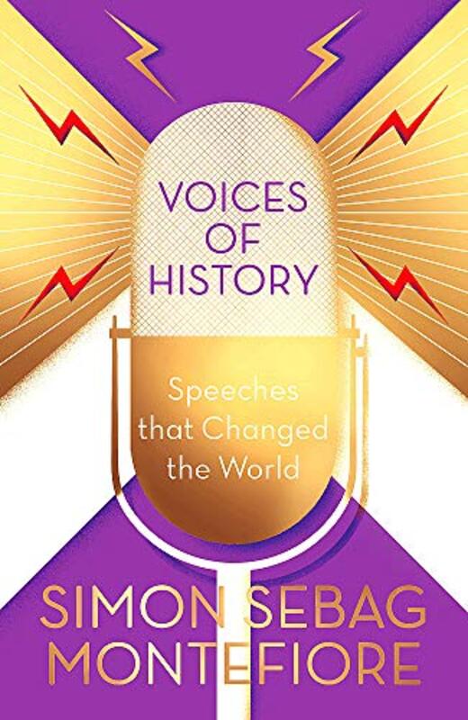 Voices of History: Speeches that Changed the World, Hardcover Book, By: Simon Sebag Montefiore
