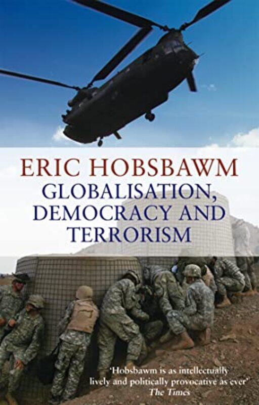 

Globalisation Democracy And Terrorism by Eric Hobsbawm-Paperback