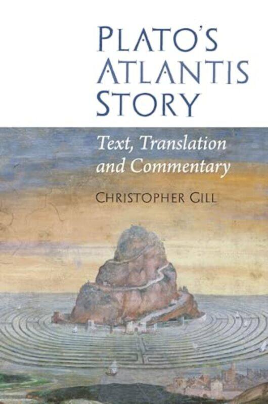 

Platos Atlantis Story by Christopher Gill-Paperback