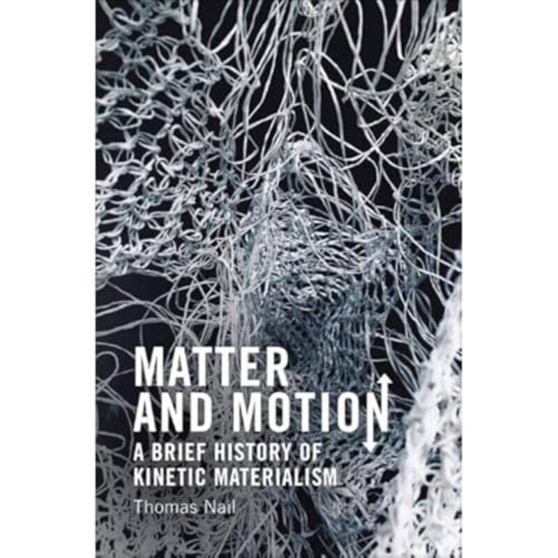 

Matter and Motion by Thomas Nail-Paperback