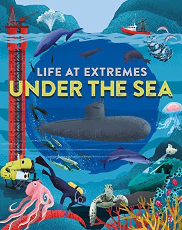 

Life at Extremes: Under the Sea by Josy Bloggs -Paperback