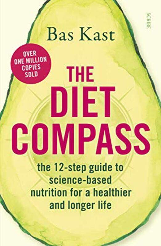 

The Diet Compass The 12Step Guide To Sciencebased Nutrition For A Healthier And Longer Life by Kast, Bas - Shaw, David - Paperback