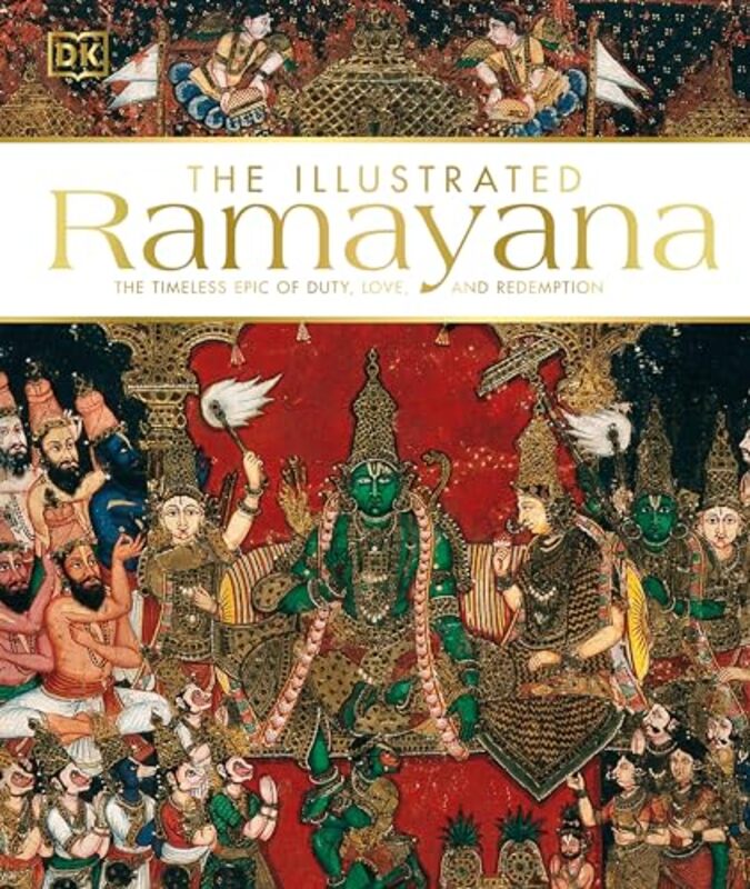 The Illustrated Ramayana The Timeless Epic Of Duty Love And Redemption by DK - Debroy, Bibek -Hardcover