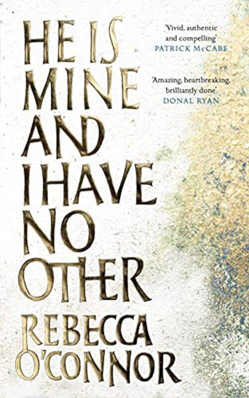 

He Is Mine and I Have No Other by Rebecca OConnor-Hardcover