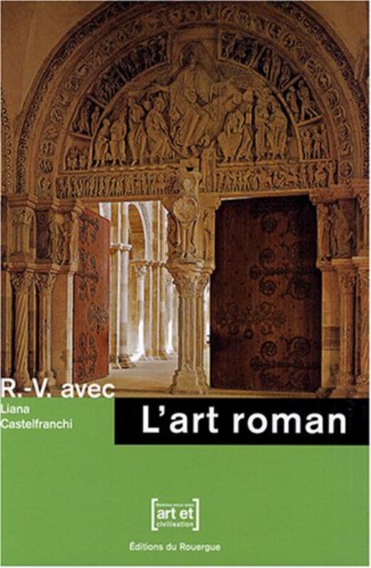 Rendez-Vous avec l'Art Roman,Paperback,By:Castelfranchi Vegas