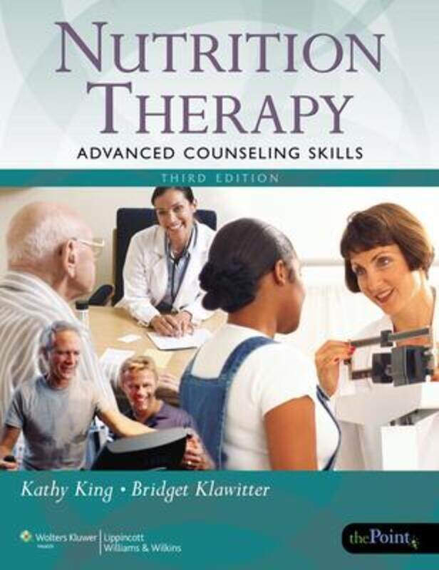 

Nutrition Therapy: Advanced Counseling Skills.paperback,By :King, Kathy - Klawitter, Bridget, PhD, RD, FADA