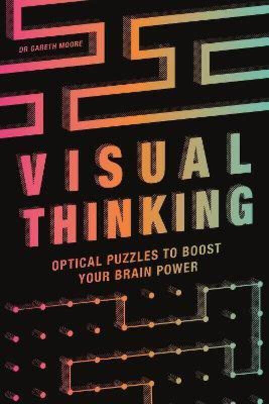 

Visual Thinking: Optical Puzzles to Boost Your Brain Power, Paperback Book, By: Gareth Moore