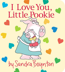 I Love You, Little Pookie, Board Book, By: Sandra Boynton