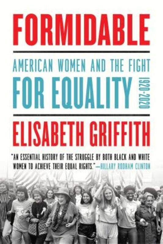 

Formidable: American Women and the Fight for Equality: 1920-2020,Paperback,ByGriffith, Elisabeth