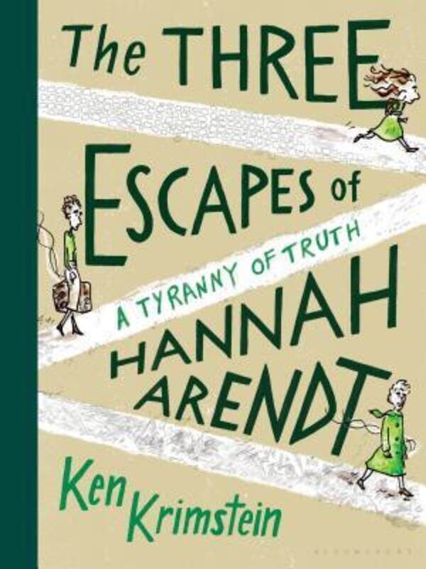 

The Three Escapes of Hannah Arendt: A Tyranny of Truth,Hardcover,ByKrimstein, Ken