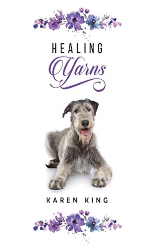 

Healing Yarns by Karen King-Paperback