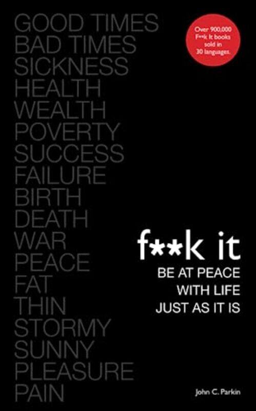 

Fuck It Be at Peace with Life Just as It Is by John Parkin-Paperback