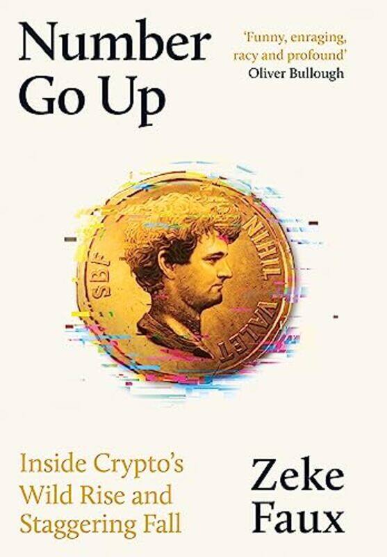 

Number Go Up Inside Cryptos Wild Rise And Staggering Fall By Faux, Zeke -Hardcover