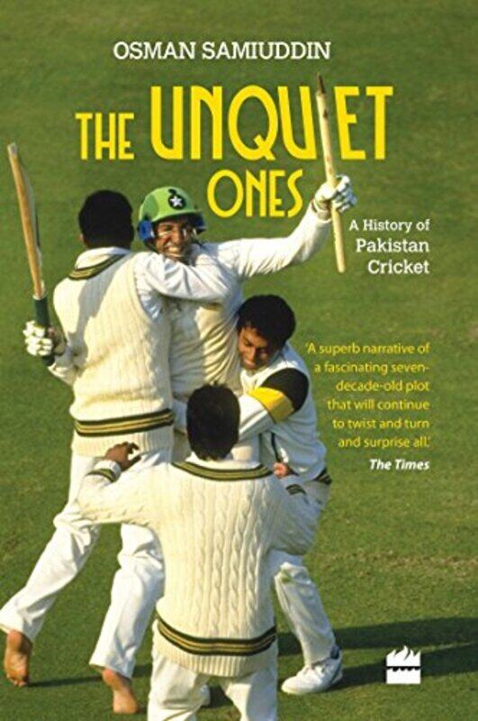 

The Unquiet Ones A History of Pakistan Cricket by Samiuddin, Osman - Hardcover