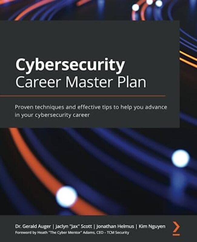 

Cybersecurity Career Master Plan By Dr Gerald Auger - Paperback