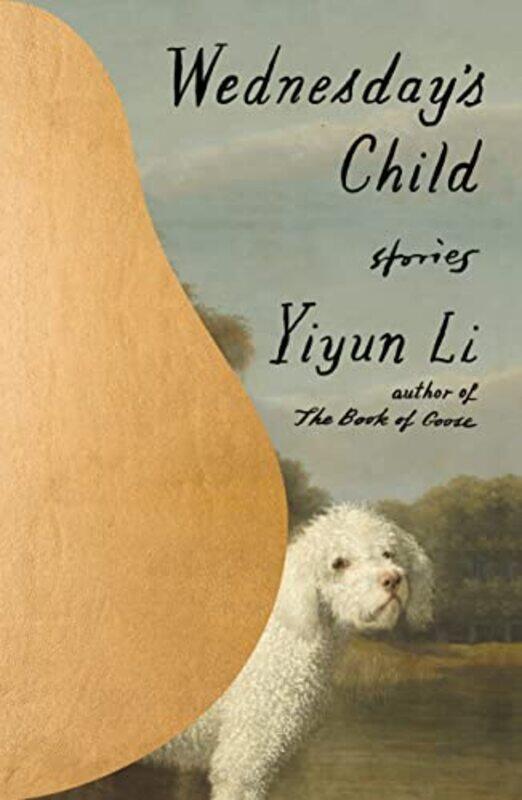 

Wednesdays Child By Yiyun Li -Hardcover