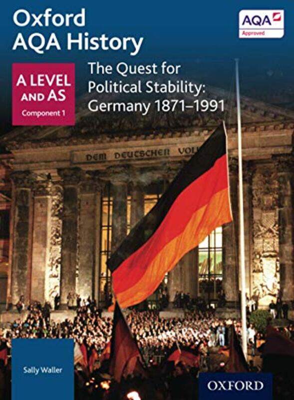 

Oxford AQA History for A Level The Quest for Political Stability Germany 18711991 by Sally Waller-Paperback