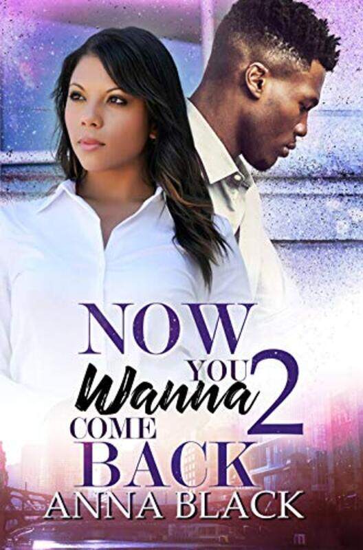 

Now You Wanna Come Back 2 by Anna Black-Paperback