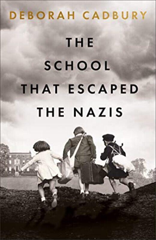 

The School That Escaped the Nazis by Deborah Cadbury-Hardcover