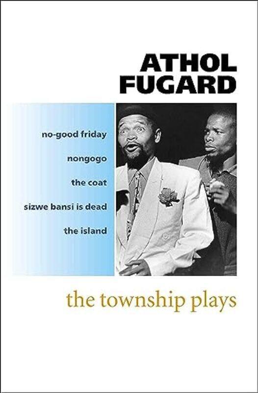 

The Township Plays by Athol FugardDennis Head of English Faculty, Head of English Faculty, Open University Walder-Paperback