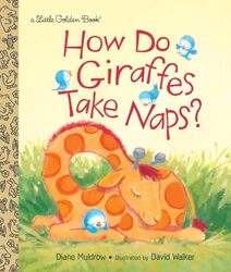 How Do Giraffes Take Naps? by Diane MuldrowDavid M Walker-Hardcover