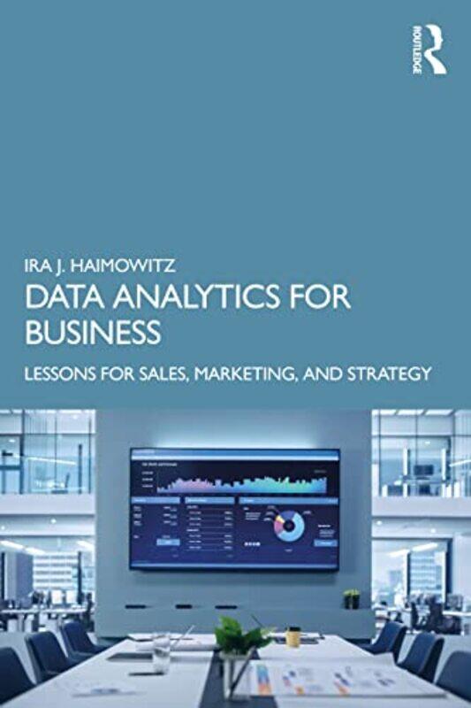 

Data Analytics for Business by Ira J Haimowitz-Paperback